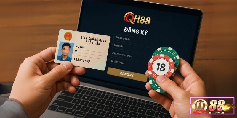 Người chơi cần đủ 18 tuổi và cung cấp thông tin xác thực khi đăng ký QH88.